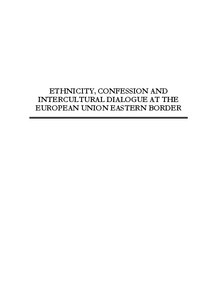 Ethnicity Confession And Intercultural Dialogue At The European Union S East Border Munich Personal Repec Archive